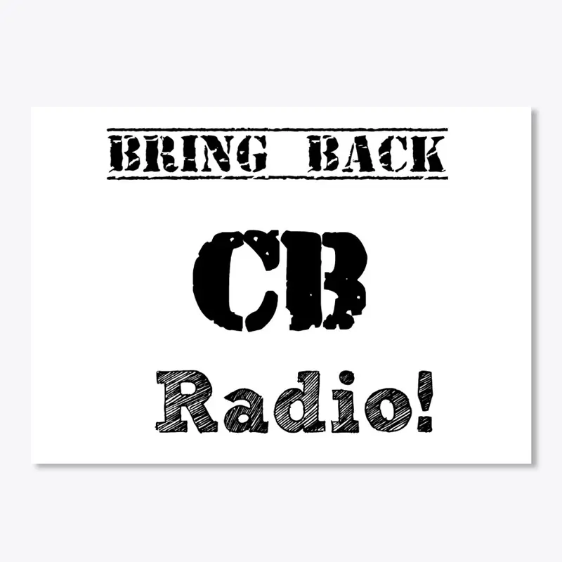 Bring Back CB Radio!